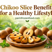 ChatGPT Image May 19, 2026, 05_33_09 PM Chikoo Slice Benefits for a Healthy Lifestyle