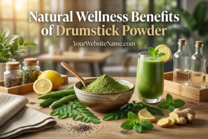 dee83623-f550-46b5-bb5e-9027aa84fb55 - Edited Natural Wellness Benefits of Drumstick Powder