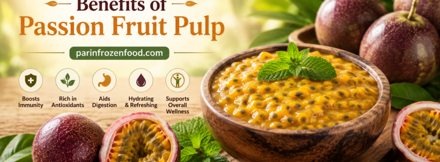 Natural Wellness Benefits of Passion Fruit Pulp