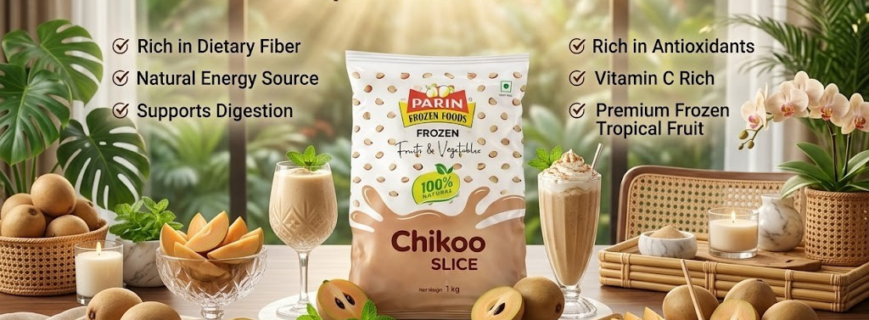 Why Choose Frozen Chikoo Slice for a Healthy Lifestyle
