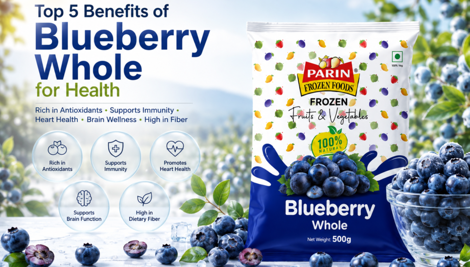 Top 5 Benefits of Blueberry Whole for Health | Parin Frozen Foods